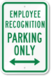 Employee Recognition Parking Only Bidirectional Arrow Sign