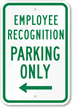 Employee Recognition Parking Only With Left Arrow Sign
