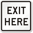 Exit Here Aluminum Traffic Sign