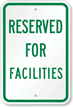 Reserved For Facilities Sign