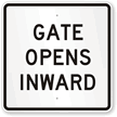 Gate Opens Inward Sign
