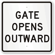 Gate Opens Outward Sign