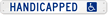 Handicapped (with Symbol) Parking Stop Message Sign