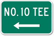 No. 10 Tee Sign (left arrow)
