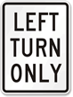Left Turn Only Aluminum Traffic Sign
