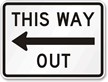 This Way Out, Left Arrow Directional Road Sign