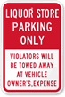 Liquor Store Parking Only  Violators Towed Sign