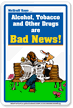 Alcohol, Tobacco, Other Drugs are Bad McGruff Sign
