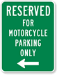 Reserved For Motorcycle Parking Only Sign (Left Arrow)
