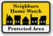 Neighbors Home Watch Protected Area Sign