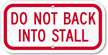 Do Not Back Into Stall Sign