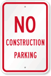 No Construction Parking Sign