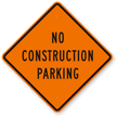 No Construction Parking Sign