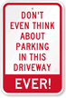 Don't Parking In This Driveway Ever Sign
