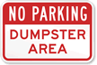 No Parking Dumpster Area Sign