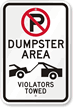 No Parking, Dumpster Area, Violators Towed Sign
