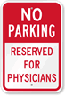 No Parking - Reserved for Physicians Sign
