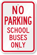 No Parking - School Buses Only Sign