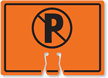 No Parking Symbol Cone Top Warning Sign