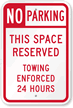 Space Reserved No Parking, Towing Enforced Sign