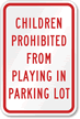 Children Prohibited Playing  Parking Lot Child Safety Sign