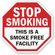 Stop Smoking: This is Smoke Free Facility Sign