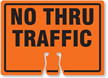 NO THRU TRAFFIC Cone Top Warning Sign
