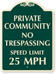 Private Community No Trespassing Speed Limit 25 SignatureSign™