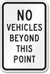 No Vehicles Beyond This Point Aluminum Traffic Sign
