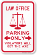 Law Office Parking, Violators Will Be Overturned Sign