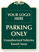 Custom Parking Only  Unauthorized Vehicles Towed Away Sign