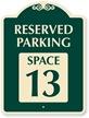 Reserved Parking - Space 13 SignatureSign™