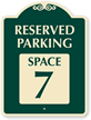 Reserved Parking - Space 7 SignatureSign™