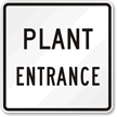 Plant Entrance Traffic Entrance Sign