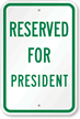 Reserved For President Sign