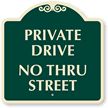 Private Drive No Thru Street SignatureSign™