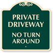 Private Driveway  No Turn Around Sign