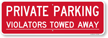 Private Parking Violators Towed Away Sign