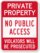 Private Property  No Public Access  Violators Prosecuted Sign