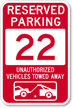Reserved Parking 22 Unauthorized Vehicles Tow Away Sign