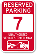 Reserved Parking 7 Unauthorized Vehicles Tow Away Sign