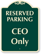 Reserved Parking CEO Only Sign