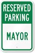 Reserved Parking - Mayor Sign