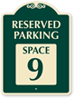 Reserved Parking - Space 9 SignatureSign™