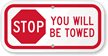 STOP  You Will Be Towed Sign