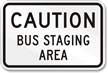 Caution Bus Staging Area Sign