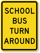 School Bus Turn Around Sign