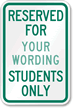 Reserved for [custom text] Students Only