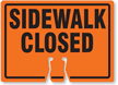 SIDEWALK CLOSED Cone Top Warning Sign