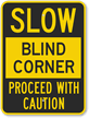 Slow Blind Corner Sign